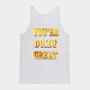 YOU’RE DOING GREAT vintage Tank Top